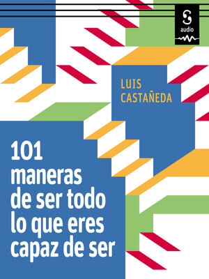 cover image of 101 maneras de ser todo lo que eres capaz de ser